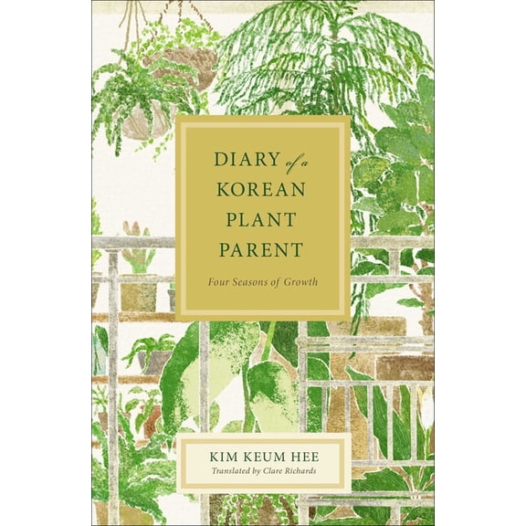 Diary of a Korean Plant Parent: Four Seasons of Growth, (Hardcover)
