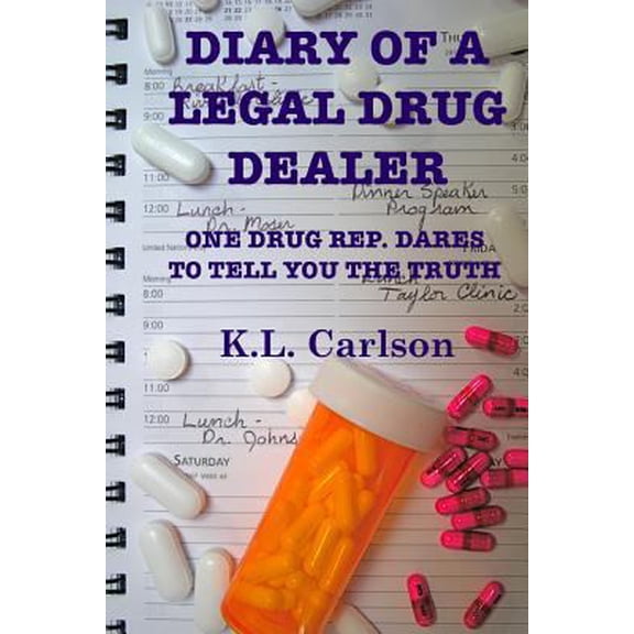 Pre-Owned Diary of a Legal Drug Dealer (Paperback) 055711585X 9780557115853