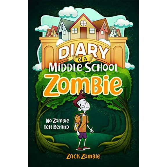 Pre-Owned Diary of a Middle School Zombie: No Zombie Left Behind (Paperback) 1949216039 9781949216035