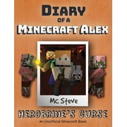 Diary of a Minecraft Alex Diary of a Minecraft Alex Book 1 - Herobrines Curse, Book 1, Paperback