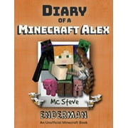 MC STEVE Diary of a Minecraft Alex Diary of a Minecraft Alex: Book 2 - Enderman, Book 2, (Paperback)