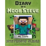 MC STEVE Diary of a Minecraft Noob Steve: Diary of a Minecraft Noob Steve: Book 2 - Mysterious Slimes (Paperback)