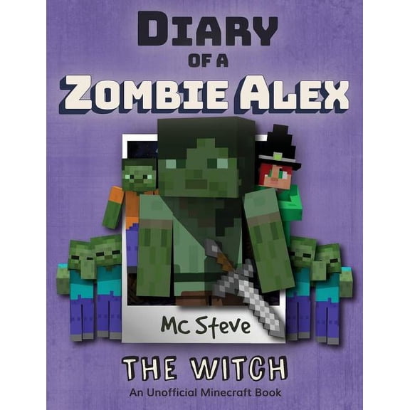 Diary of a Minecraft Zombie Alex Diary of a Minecraft Zombie Alex: Book 1 - The Witch, Book 1, (Paperback)