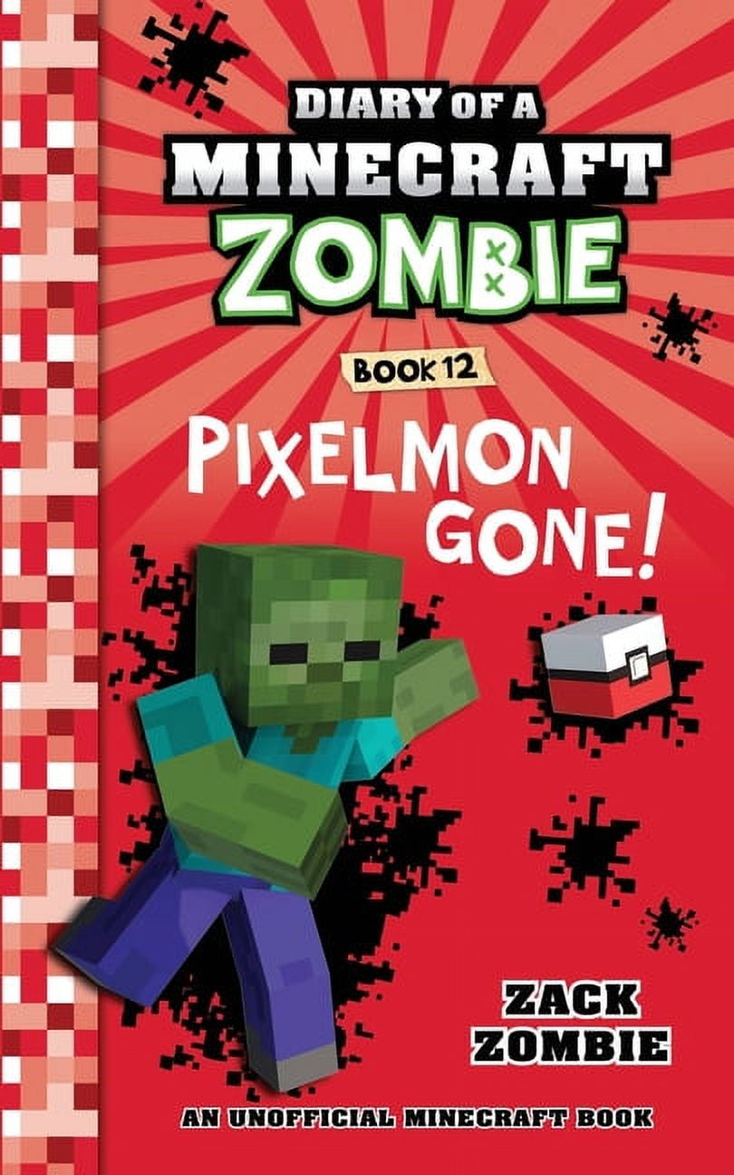ZACK ZOMBIE Diary of a Minecraft Zombie Diary of a Minecraft Zombie, Book 12: Pixelmon Gone!, Book 12, (Paperback)