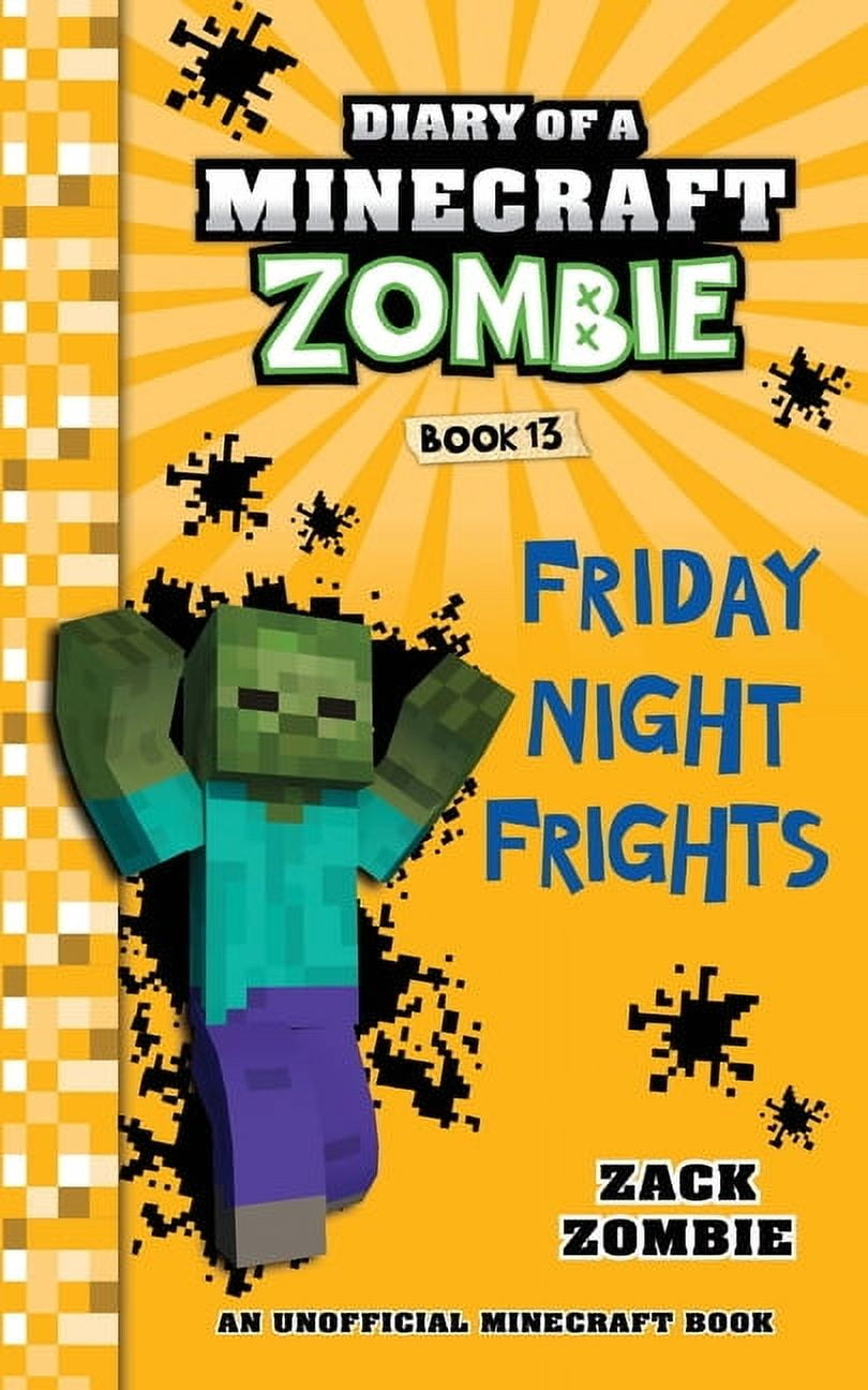 ZACK ZOMBIE Diary of a Minecraft Zombie Diary of a Minecraft Zombie, Book 13: Friday Night Frights, Book 13, (Paperback)