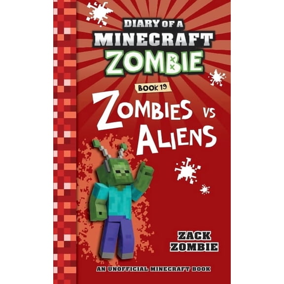 Diary of a Minecraft Zombie Book 19: Zombies Vs. Aliens (Paperback) by Zack Zombie