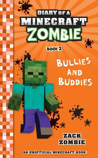 ZACK ZOMBIE Diary of a Minecraft Zombie Diary of a Minecraft Zombie Book 2: Bullies and Buddies, Book 2, (Paperback)