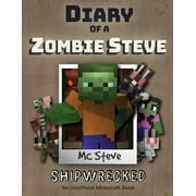 Diary of a Minecraft Zombie Steve Diary of a Minecraft Zombie Steve Book 3 - Shipwrecked, Book 3, Paperback
