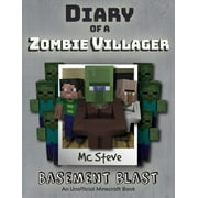 MC STEVE Diary of a Minecraft Zombie Villager: Diary of a Minecraft Zombie Villager: Book 1 - Basement Blast (Paperback)
