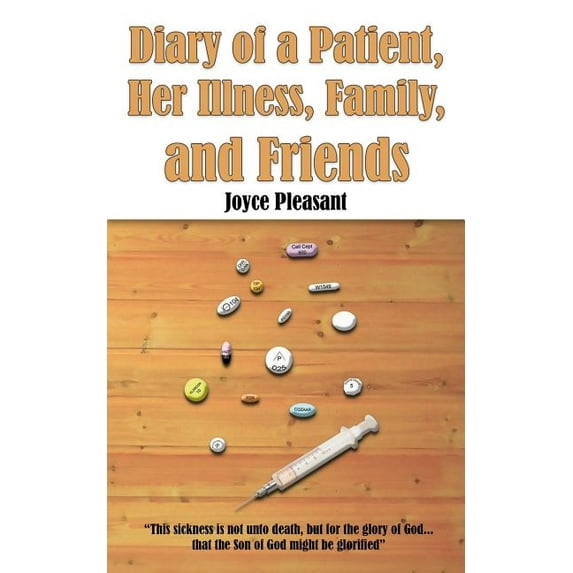 Diary of a Patient, Her Illness, Family, and Friends (Paperback)
