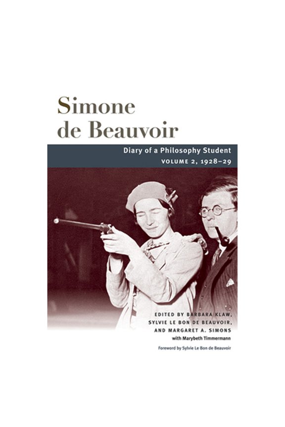 Pre-Owned Diary of a Philosophy Student: Volume 2, 1928-29 2 (Paperback 9780252085918) by Simone Beauvoir, Barbara Klaw, Sylvie Le Bon de Beauvoir