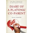 thumbnail image 1 of Diary of a Platonic Co-Parent: One Man's Search For an Alternative Family (Paperback), 1 of 1