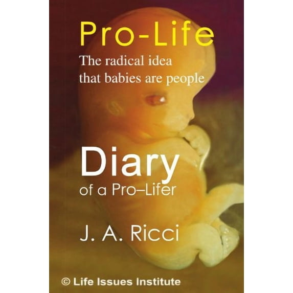 Diary of a Pro-Lifer (Paperback)