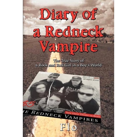 Diary of a Redneck Vampire: The True Story of a Rock and Roll Girl in a Boy's World