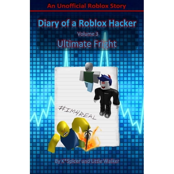 Roblox Hacker Diaries Diary of a Roblox Hacker 3: Ultimate Fright, Book 3, (Paperback)