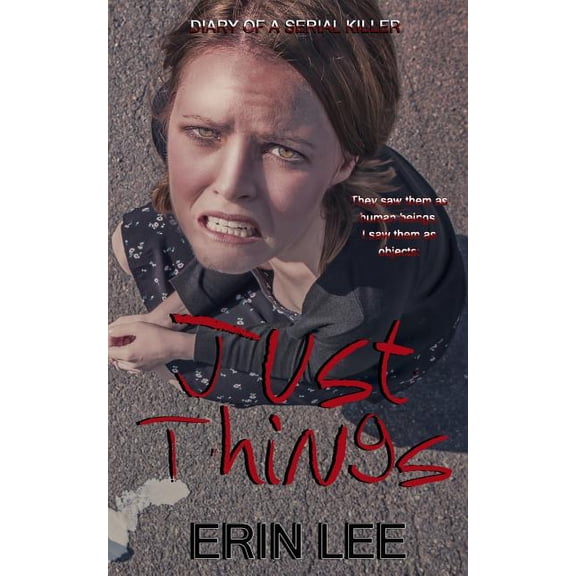 Diary of a Serial Killer: Just Things (Series #1) (Paperback)