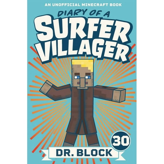 Diary of a Surfer Villager Diary of a Surfer Villager, Book 30: An Unofficial Minecraft Book, Book 30, (Paperback)