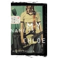 thumbnail image 1 of Pre-Owned My Name Is Chloe: Chloe: Book 1 (Paperback) 1590520181 9781590520185, 1 of 1