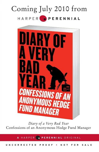 Diary of a Very Bad Year: Confessions of an Anonymous Hedge Fund