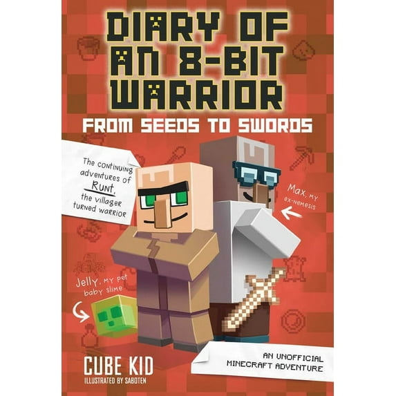 Diary of an 8-Bit Warrior: from Seeds to Swords: An Unofficial Minecraft Adventure
