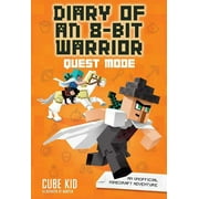 CUBE KID; SABOTEN Diary of an 8-Bit Warrior Diary of an 8-Bit Warrior: Quest Mode: An Unofficial Minecraft Adventure Volume 5, Book 5, (Paperback)