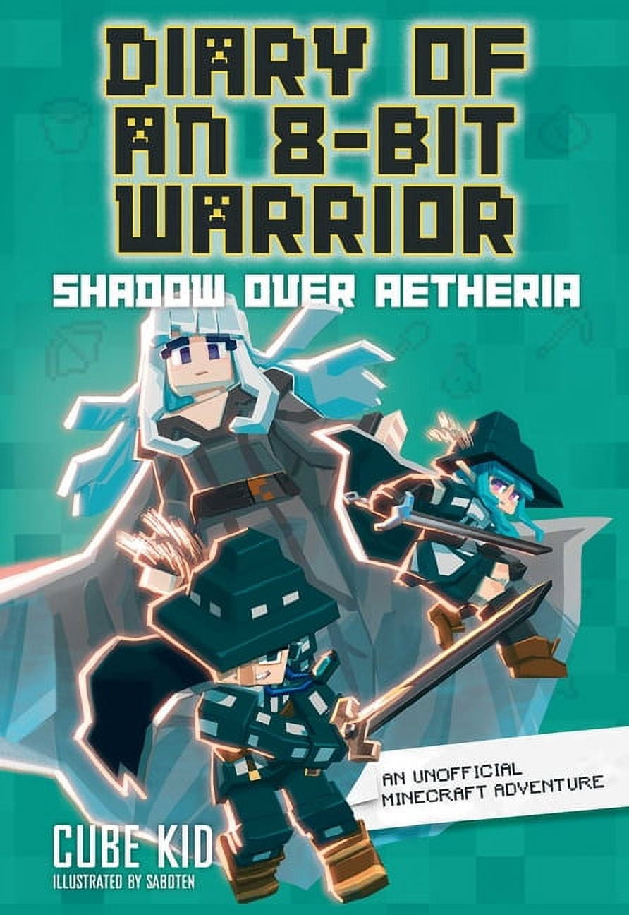 Diary of an 8-Bit Warrior Diary of an 8-Bit Warrior: Shadow Over Aetheria: An Unofficial Minecraft Adventure Volume 7, (Hardcover)