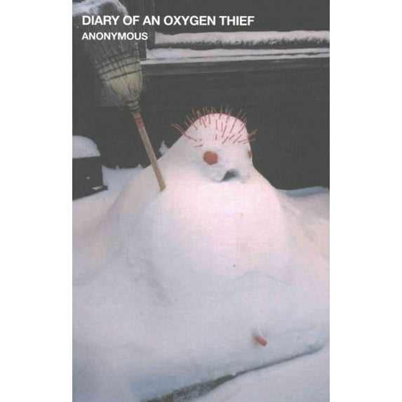 Diary of an Oxygen Thief Anonymous Author (Paperback)