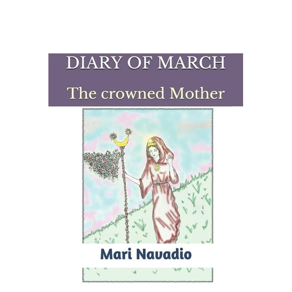 Diary of march: The crowned Mother (Paperback)