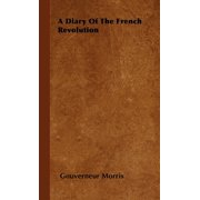 A Diary of the French Revolution, Paperback
