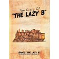 thumbnail image 1 of The Diary Of ''The Lazy B'', (Hardcover), 1 of 1