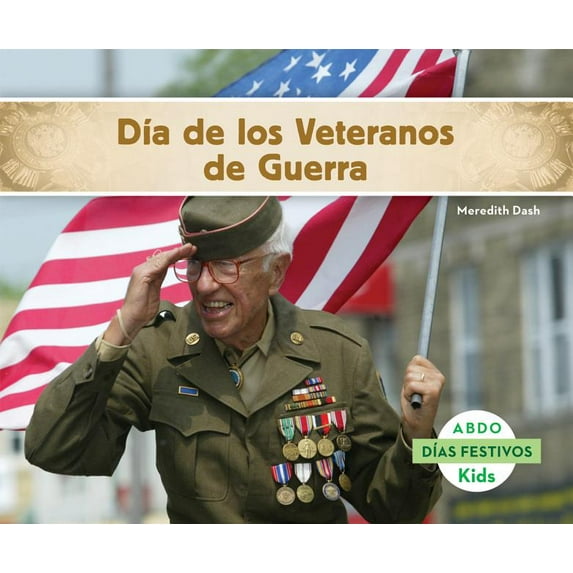 Dias Festivos (National Holidays) Dia de Los Veteranos de Guerra (Veterans Day), (Hardcover)