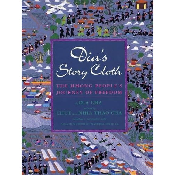 Pre-Owned Dia's Story Cloth: The Hmong People's Journey of Freedom, 9781880000632, 1880000636, Paperback, Standard Edition edition