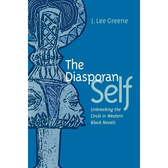 The Diasporan Self : Unbreaking the Circle in Western Black Novels (Hardcover)