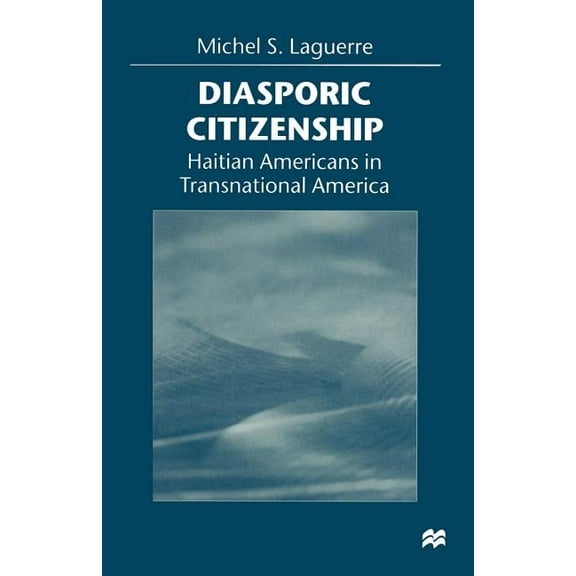 Diasporic Citizenship: Haitian Americans in Transnational America, (Paperback)