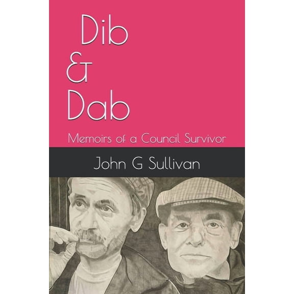 Dib and Dab: Memoirs of a Council Survivor, (Paperback)