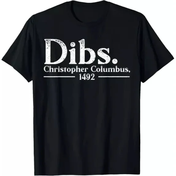 Dibs Christopher Columbus Day 1492 Italian American Shirt Unisex S-5XL Hot Trending Shirt, Vintage Birthday Gift