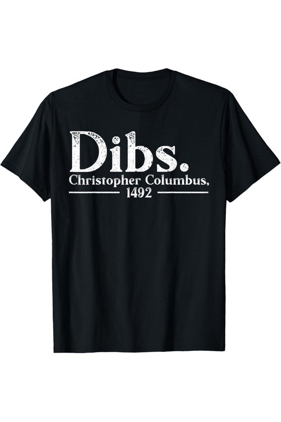 Dibs Christopher Columbus Day 1492 Italian American T-Shirt