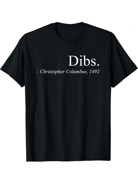 Dibs Columbus 1492 T-Shirt Funny America Discovery Quote Tee T-Shirt