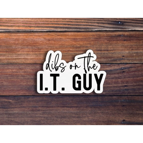 Dibs I T Guy I T Guy It Tech Information Technology Tech Support Sticker