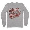 thumbnail image 1 of Dibs On The Cowboy Long Sleeve Shirt Unisex 4X-Large Grey, 1 of 5