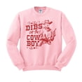 thumbnail image 1 of Dibs On The Cowboy Sweatshirt Unisex Small Pink, 1 of 5