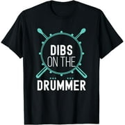 Dibs On The Drummer, Funny Drummer T-Shirt