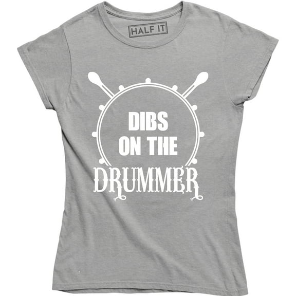 Dibs On The Drummer Funny Drumming Music Band Fan Women Tee Shirt