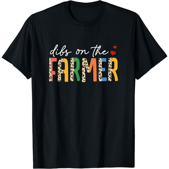 Dibs On The Farmer Country Farm Life Support Local Farmers T-Shirt Black 2X-Large