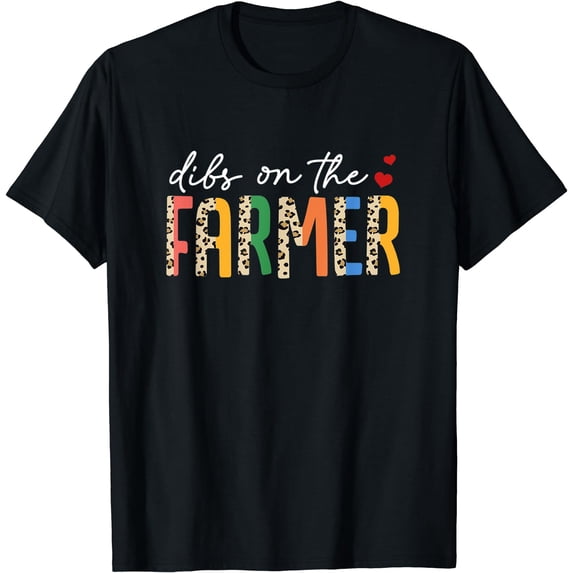 Dibs On The Farmer Country Farm Life Support Local Farmers T-Shirt Black Large