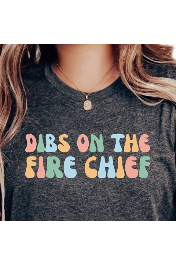 Dibs On The Fire Chief Shirt Fireman'S Wife Shirt Fire Department Gift Firefighter Mom Shirt Unisex S-5XL Hot Trending Shirt, Vintage Birthday Gift
