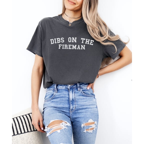Dibs On The Fireman Shirt, Shirt for Fireman's Wife, Fireman Girlfriend, Fireman Fiancee, Fireman T Shirt, Wife of Fireman All Size S-5Xl
