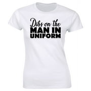 Dibs On The Man In Uniform T-Shirt for Women