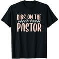 thumbnail image 1 of Dibs On The Pastor Church Pastors Pastor's Wife Humor T-Shirt, 1 of 4
