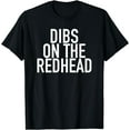 thumbnail image 1 of Dibs On The Redhead - Popular Funny Quote T-Shirt, 1 of 4